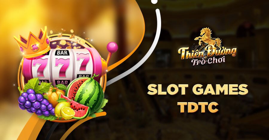 Slot games TDTC
